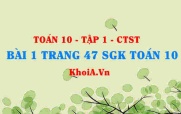 Bài 1 trang 47 SGK Toán 10 tập 1 Chân trời sáng tạo